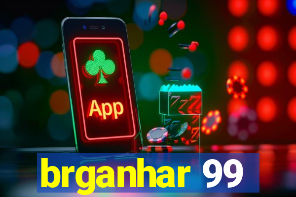 brganhar 99